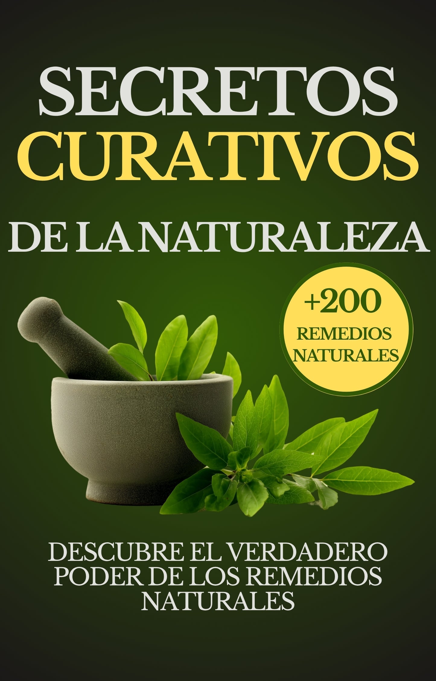 Los Secretos Curativos De La Naturaleza – Más de 200 Remedios Naturales Para Problemas De Salud comunes (ebook)