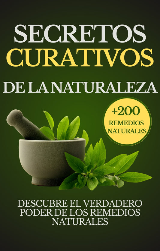 Los Secretos Curativos De La Naturaleza – Más de 200 Remedios Naturales Para Problemas De Salud comunes (ebook)