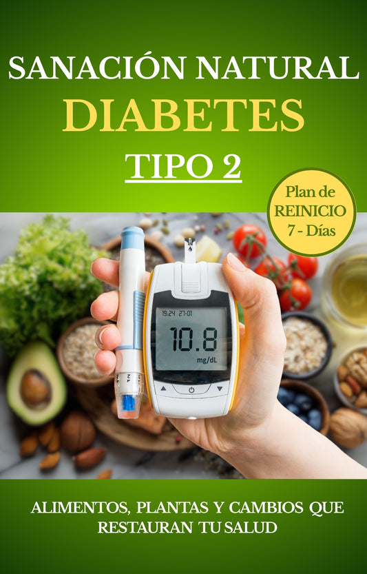 Sanación Natural para la Diabetes Tipo 2 – Alimentos, Plantas y Cambios que Restauran tu Salud (ebook)